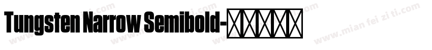 Tungsten Narrow Semibold字体转换